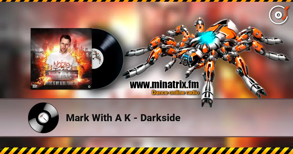 Mark With A K - Darkside écouter en ligne en haute qualité | Minatrix.FM