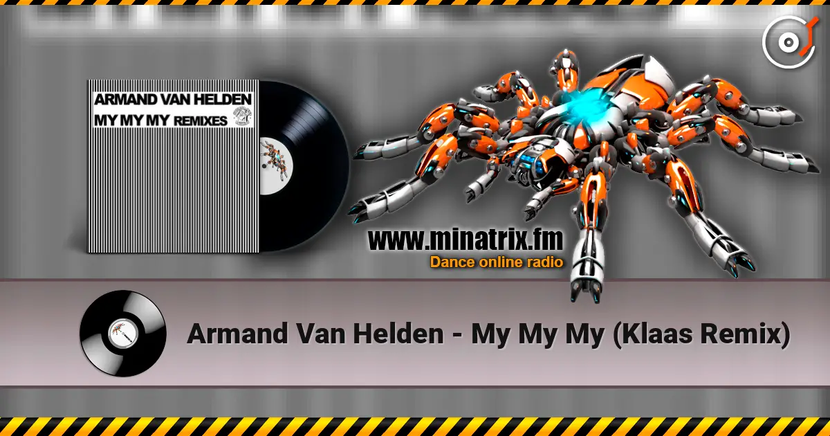 Armand Van Helden - My My My (Klaas Remix) écouter en ligne en haute qualité | Minatrix.FM