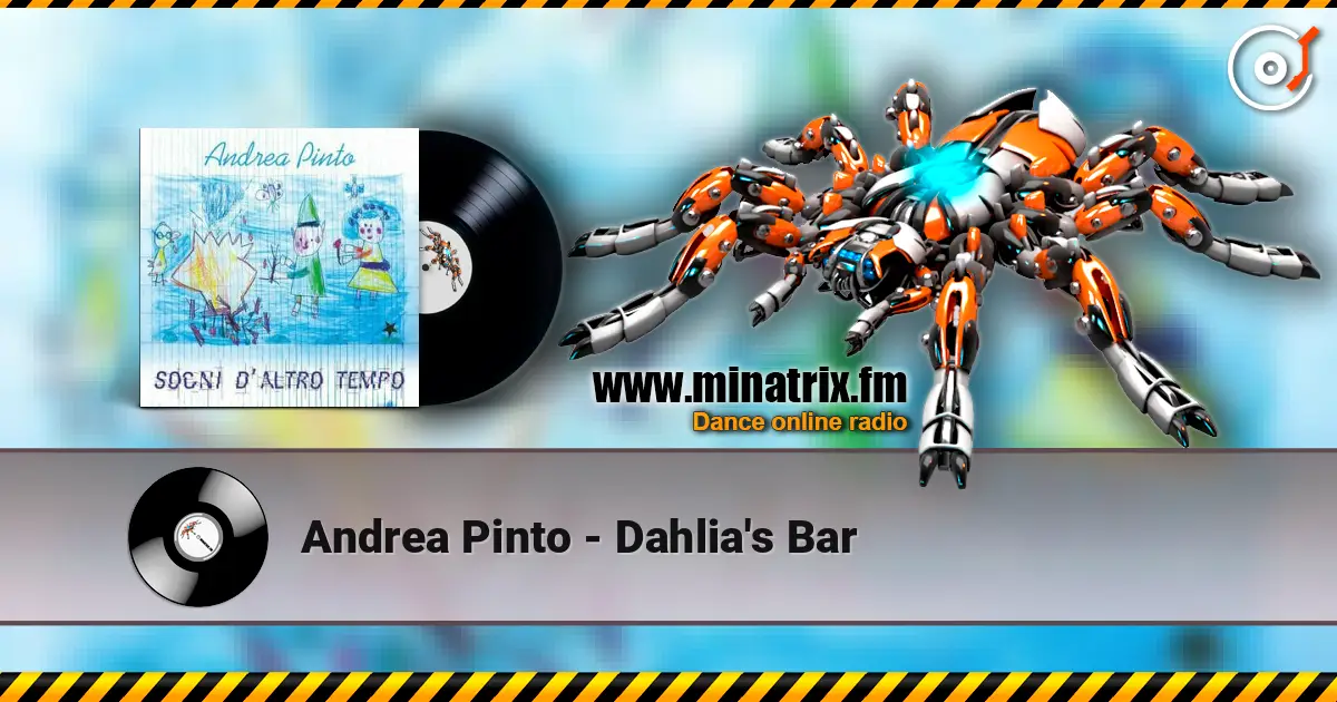 Andrea Pinto - Dahlia's Bar écouter en ligne en haute qualité | Minatrix.FM