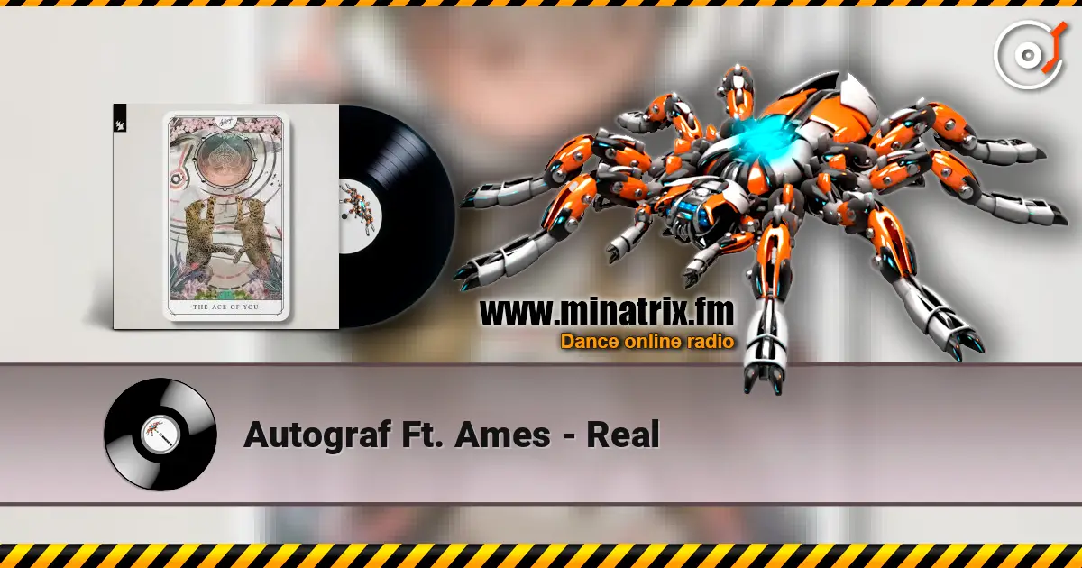Autograf Ft. Ames - Real écouter en ligne en haute qualité | Minatrix.FM