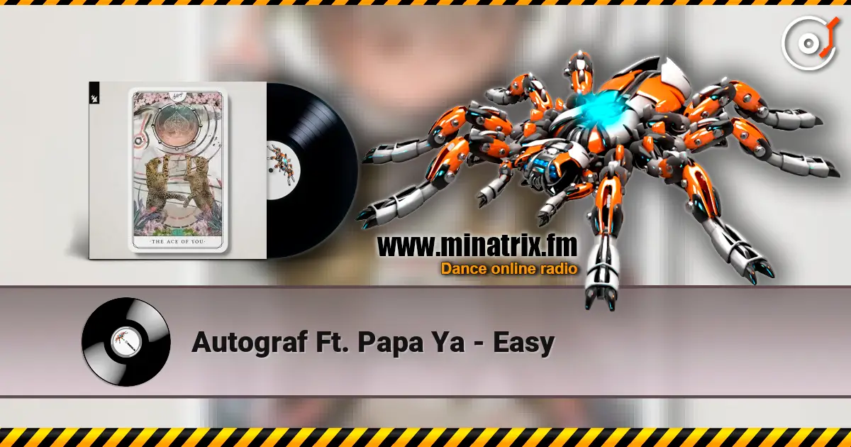 Autograf Ft. Papa Ya - Easy écouter en ligne en haute qualité | Minatrix.FM