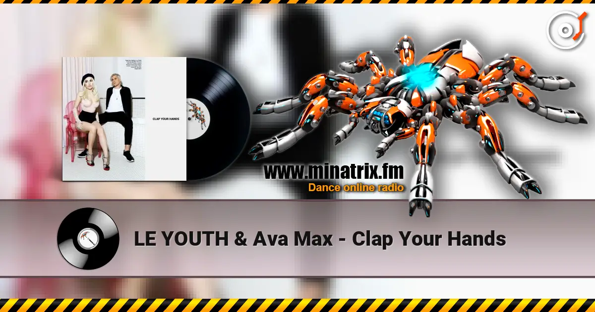 LE YOUTH & Ava Max - Clap Your Hands écouter en ligne en haute qualité | Minatrix.FM