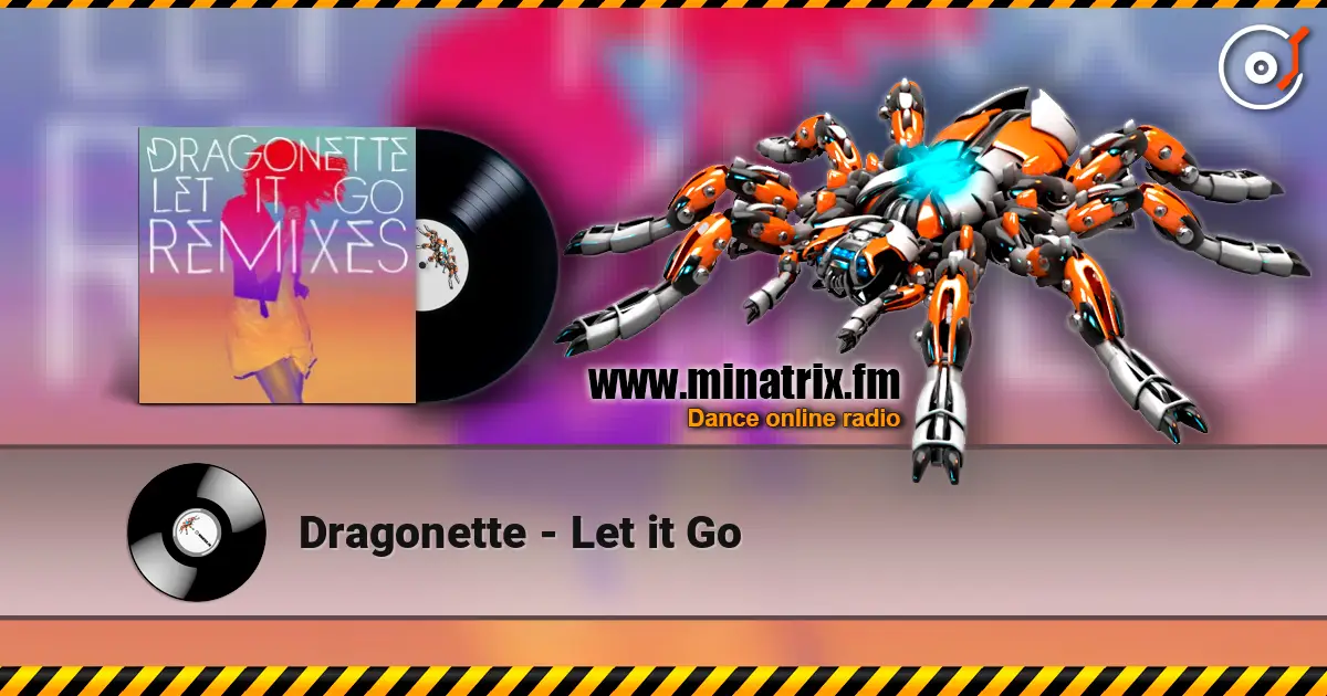 Dragonette - Let it Go écouter en ligne en haute qualité | Minatrix.FM