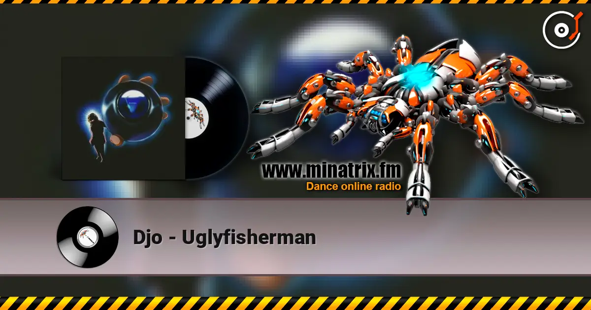 Djo - Uglyfisherman écouter en ligne en haute qualité | Minatrix.FM