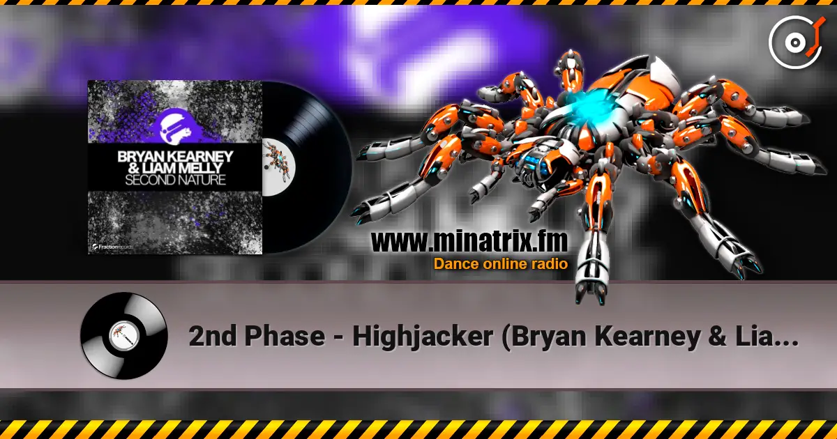 2nd Phase - Highjacker (Bryan Kearney & Liam Melly Remix) écouter en ligne en haute qualité | Minatrix.FM