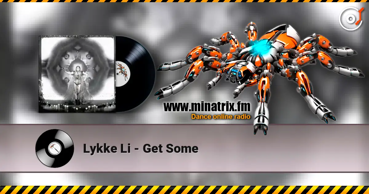 Lykke Li - Get Some écouter en ligne en haute qualité | Minatrix.FM