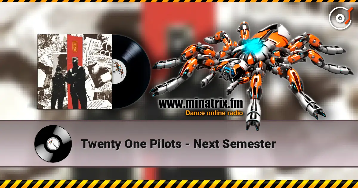 Twenty One Pilots - Next Semester écouter en ligne en haute qualité | Minatrix.FM