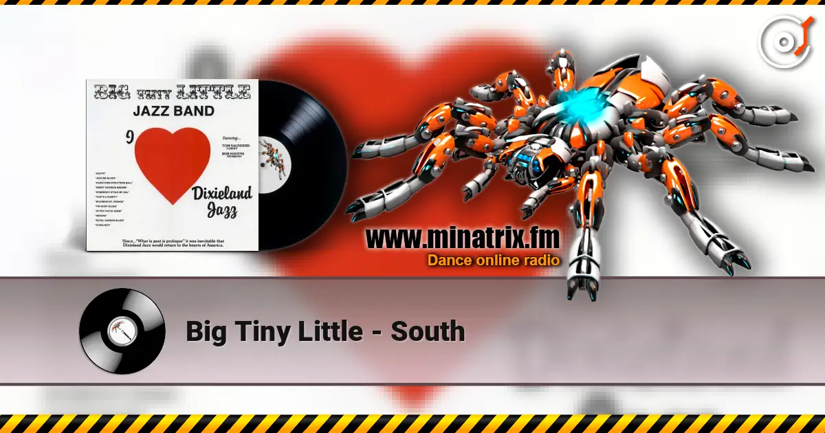 Big Tiny Little - South écouter en ligne en haute qualité | Minatrix.FM