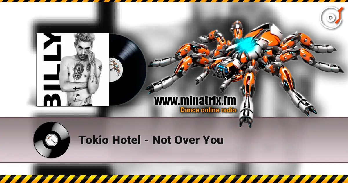 Tokio Hotel - Not Over You écouter en ligne en haute qualité | Minatrix.FM