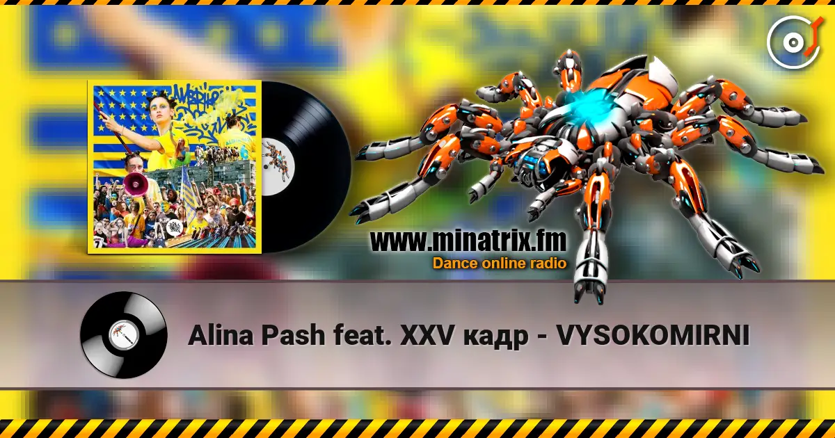 Alina Pash feat. XXV кадр - VYSOKOMIRNI écouter en ligne en haute qualité | Minatrix.FM
