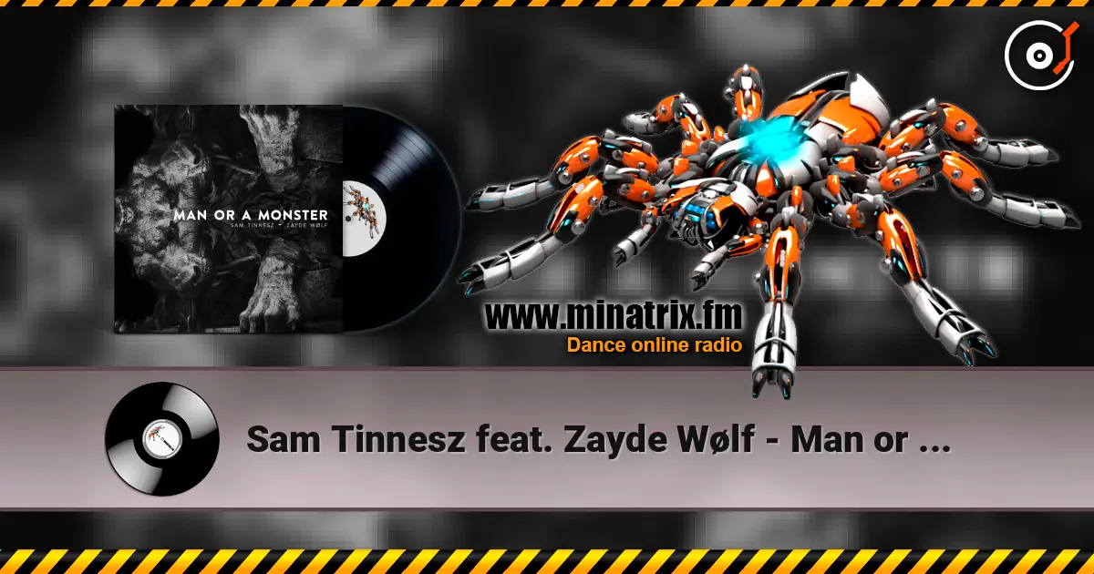 Sam Tinnesz feat. Zayde Wølf - Man or a Monster écouter en ligne en haute qualité | Minatrix.FM
