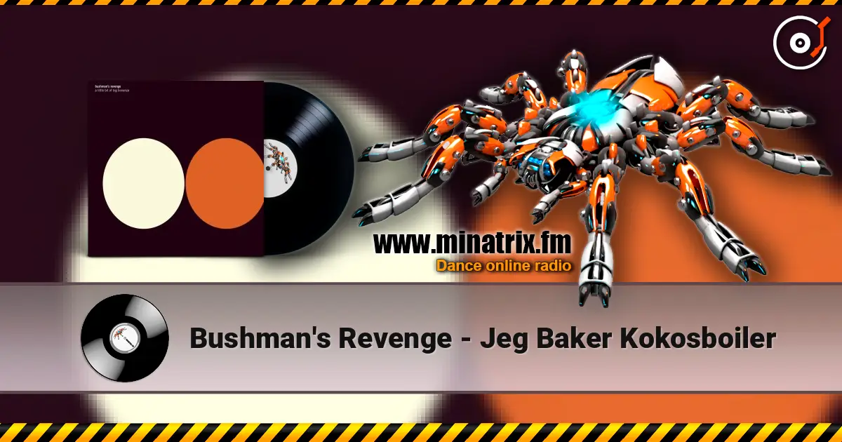 Bushman's Revenge - Jeg Baker Kokosboiler écouter en ligne en haute qualité | Minatrix.FM