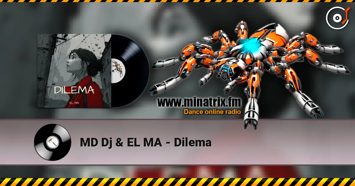 MD Dj & EL MA - Dilema écouter en ligne en haute qualité | Minatrix.FM