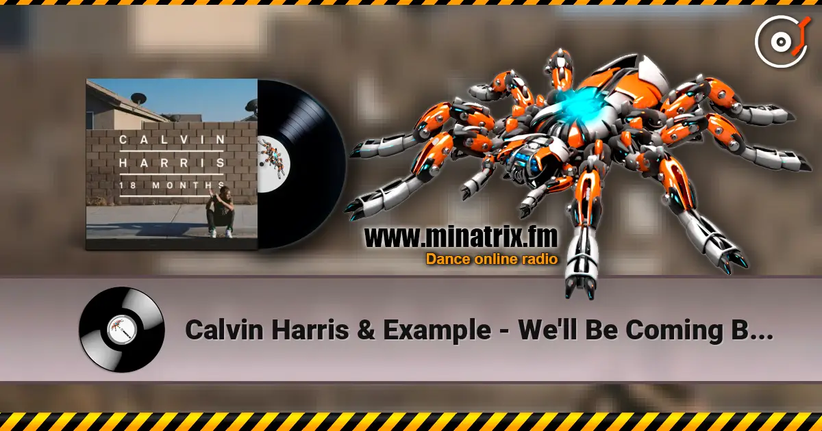 Calvin Harris & Example - We'll Be Coming Back (Dj Dark & Huge Carter Remix) écouter en ligne en haute qualité | Minatrix.FM