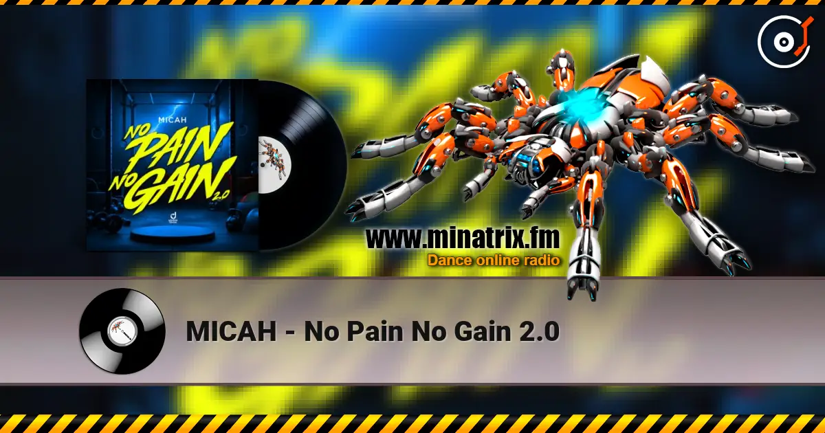 MICAH - No Pain No Gain 2.0 écouter en ligne en haute qualité | Minatrix.FM