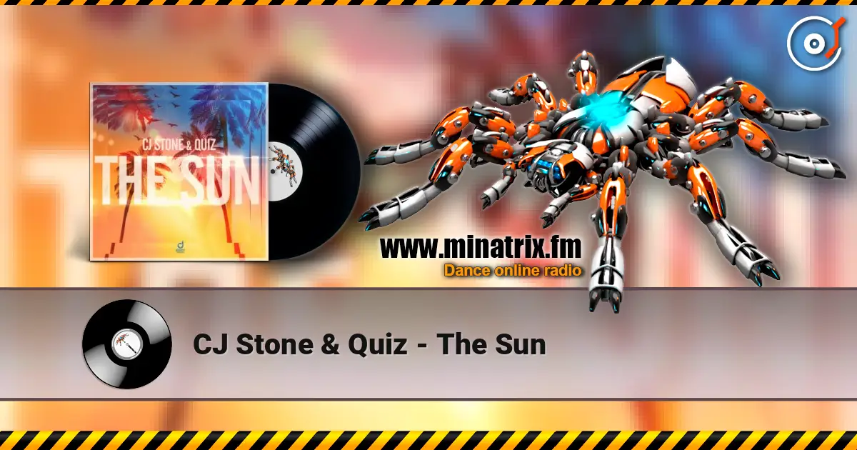 CJ Stone & Quiz - The Sun écouter en ligne en haute qualité | Minatrix.FM
