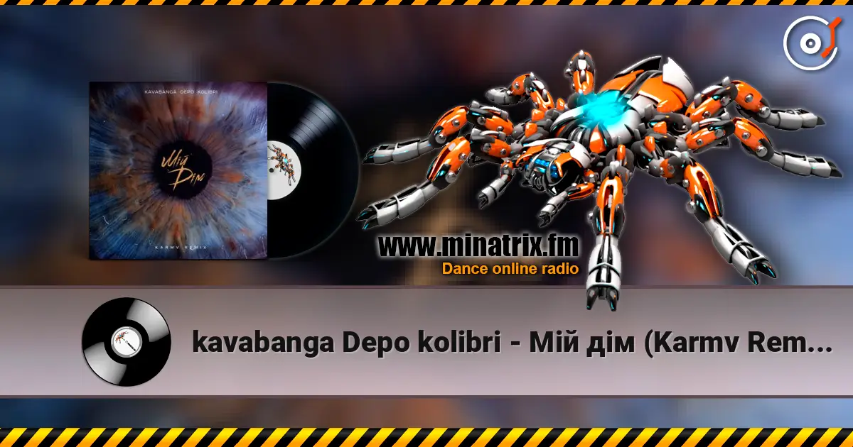 kavabanga Depo kolibri - Мій дім (Karmv Remix 2025) écouter en ligne en haute qualité | Minatrix.FM