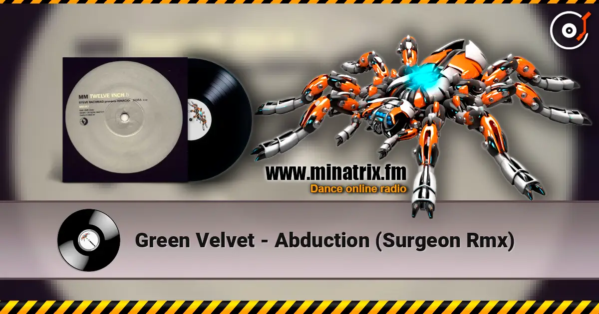 Green Velvet - Abduction (Surgeon Rmx) écouter en ligne en haute qualité | Minatrix.FM