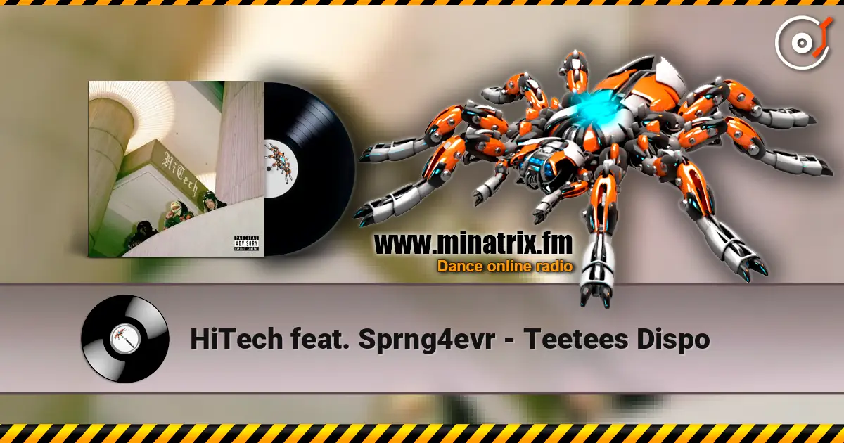 HiTech feat. Sprng4evr - Teetees Dispo écouter en ligne en haute qualité | Minatrix.FM