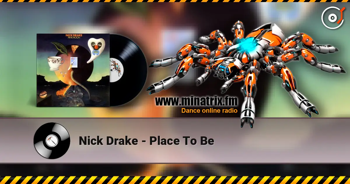 Nick Drake - Place To Be écouter en ligne en haute qualité | Minatrix.FM