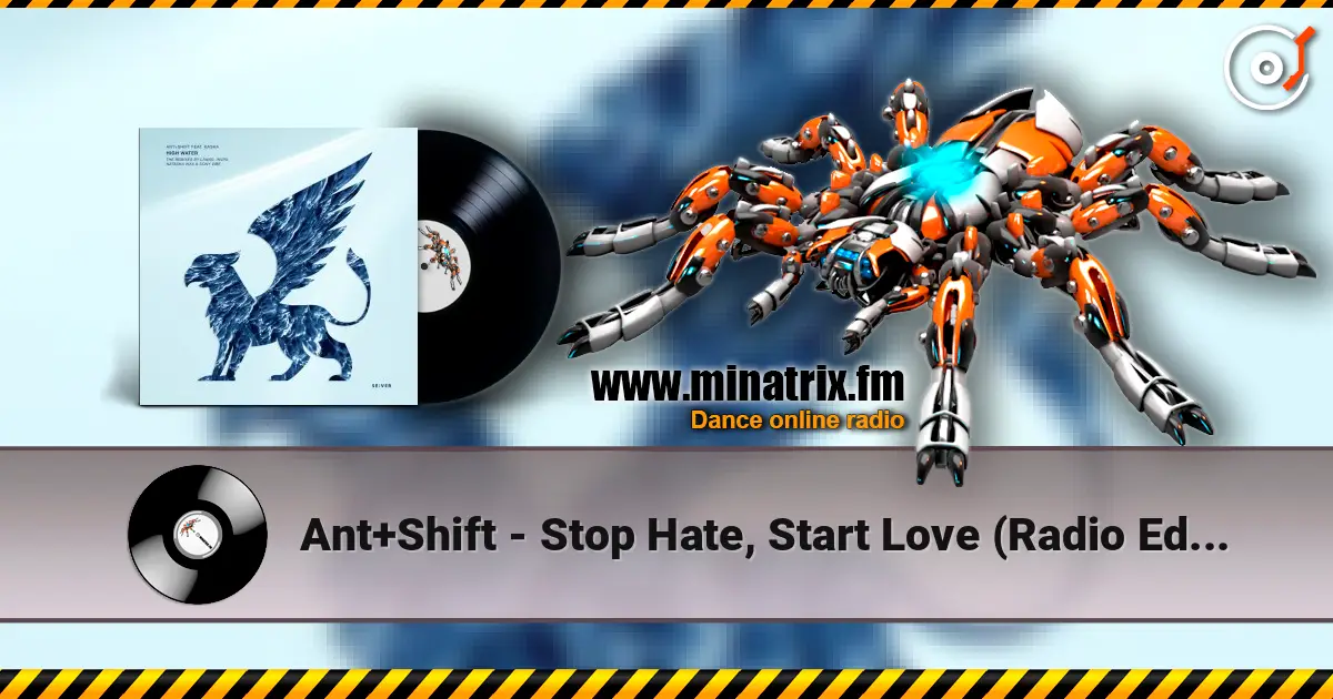 Ant+Shift - Stop Hate, Start Love (Radio Edit) écouter en ligne en haute qualité | Minatrix.FM