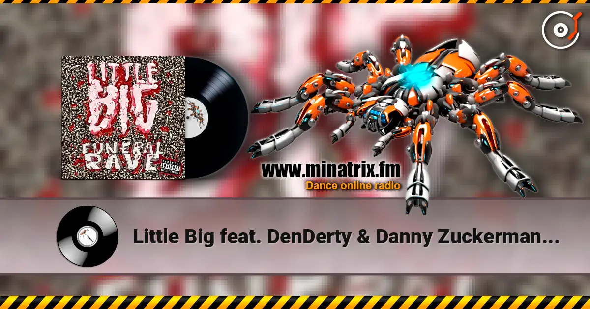 Little Big feat. DenDerty & Danny Zuckerman - To Party écouter en ligne en haute qualité | Minatrix.FM