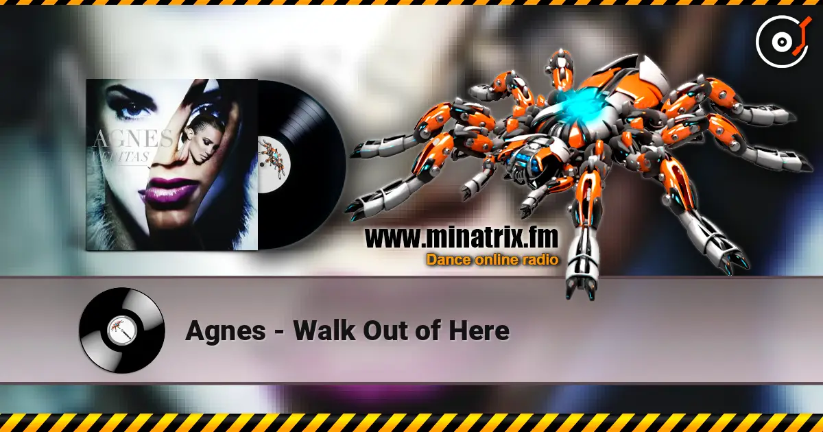 Agnes - Walk Out of Here écouter en ligne en haute qualité | Minatrix.FM