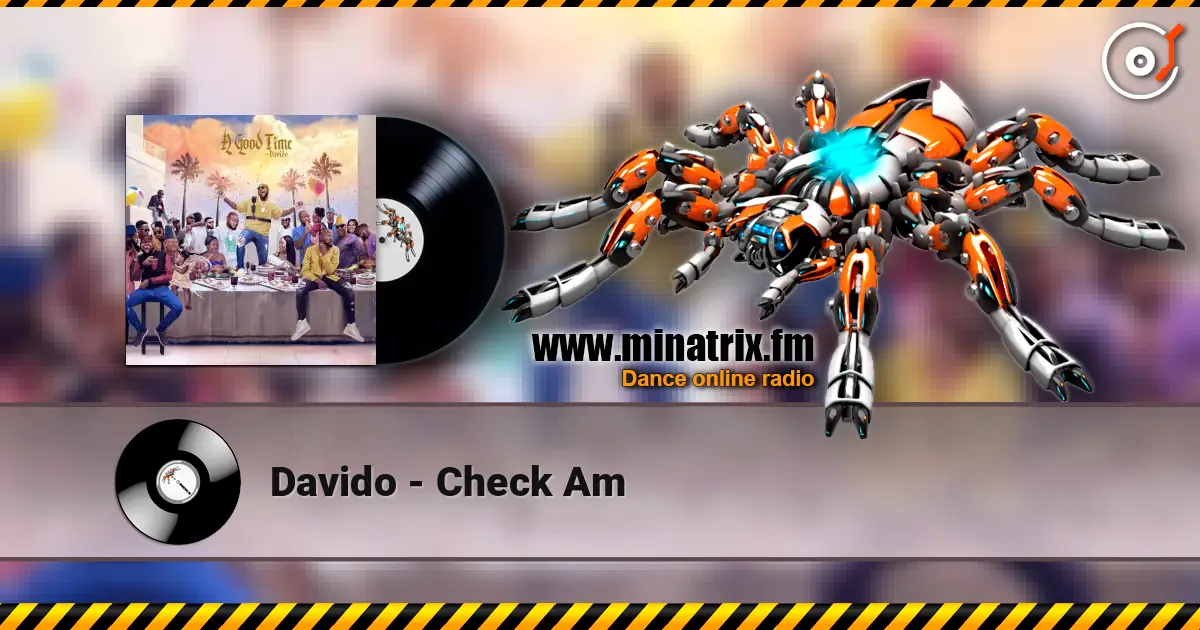 Davido - Check Am écouter en ligne en haute qualité | Minatrix.FM