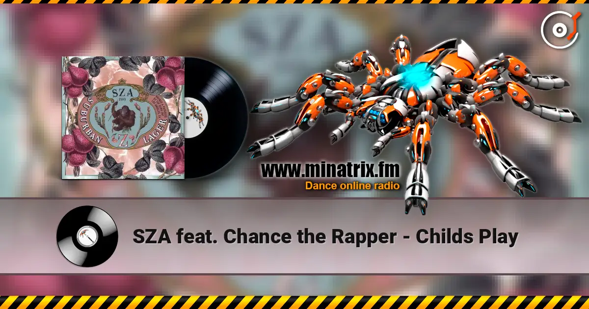 SZA feat. Chance the Rapper - Childs Play écouter en ligne en haute qualité | Minatrix.FM
