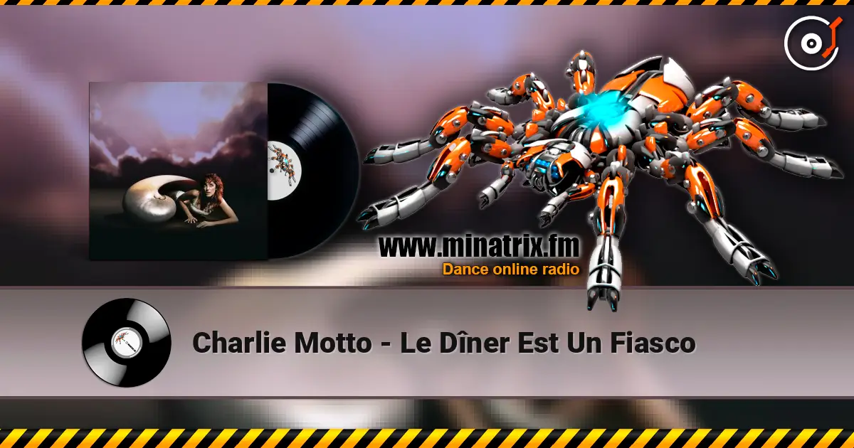 Charlie Motto - Le Dîner Est Un Fiasco écouter en ligne en haute qualité | Minatrix.FM