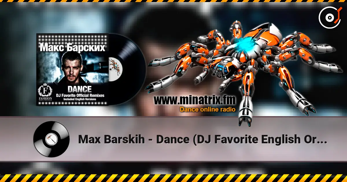 Max Barskih - Dance (DJ Favorite English Organ Club Mix) écouter en ligne en haute qualité | Minatrix.FM