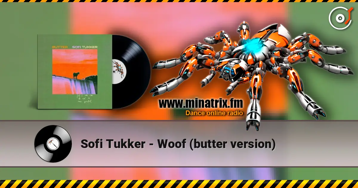 Sofi Tukker - Woof (butter version) écouter en ligne en haute qualité | Minatrix.FM