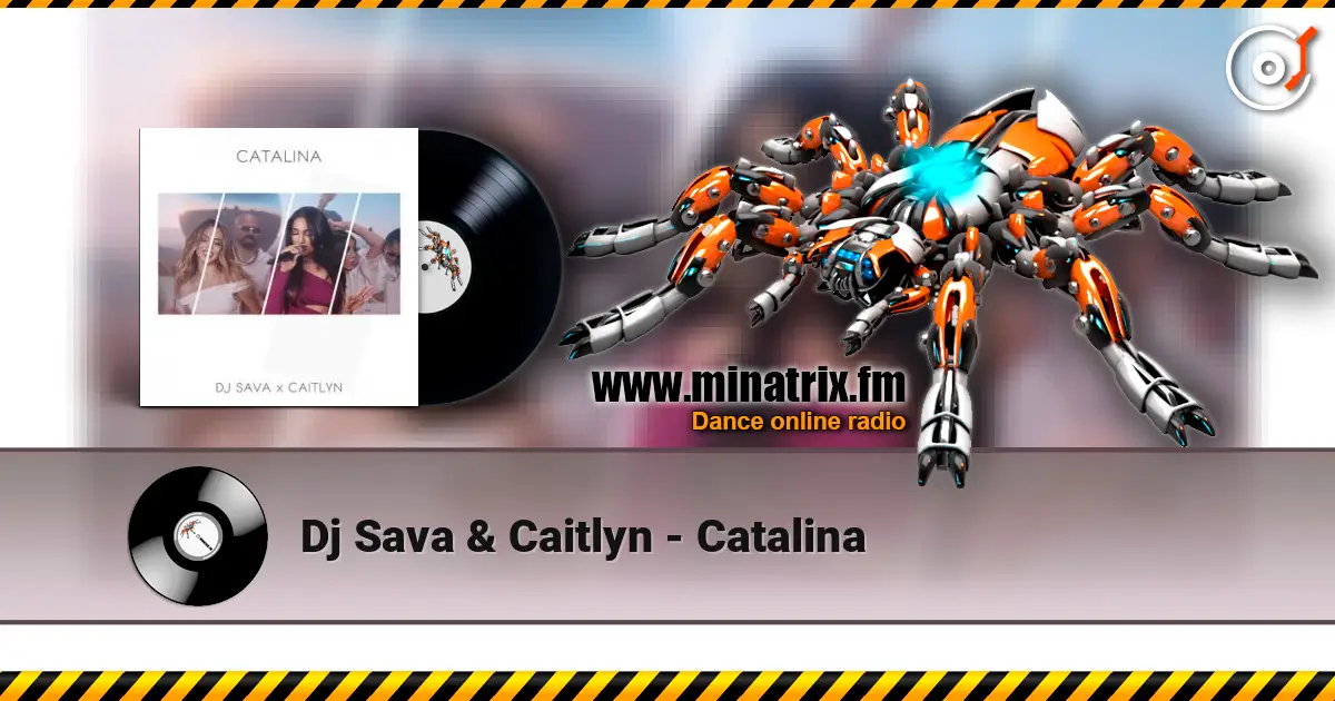 Dj Sava & Caitlyn - Catalina écouter en ligne en haute qualité | Minatrix.FM