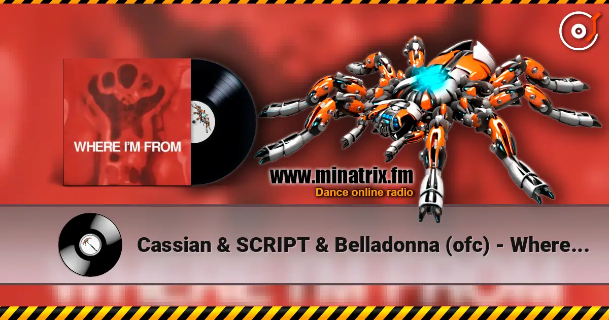 Cassian & SCRIPT & Belladonna (ofc) - Where I'm From écouter en ligne en haute qualité | Minatrix.FM