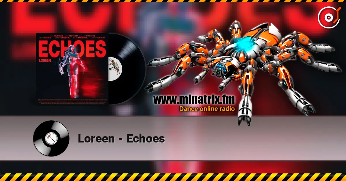 Loreen - Echoes écouter en ligne en haute qualité | Minatrix.FM