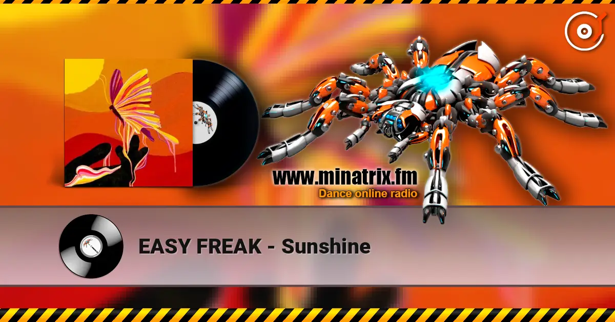 EASY FREAK - Sunshine écouter en ligne en haute qualité | Minatrix.FM