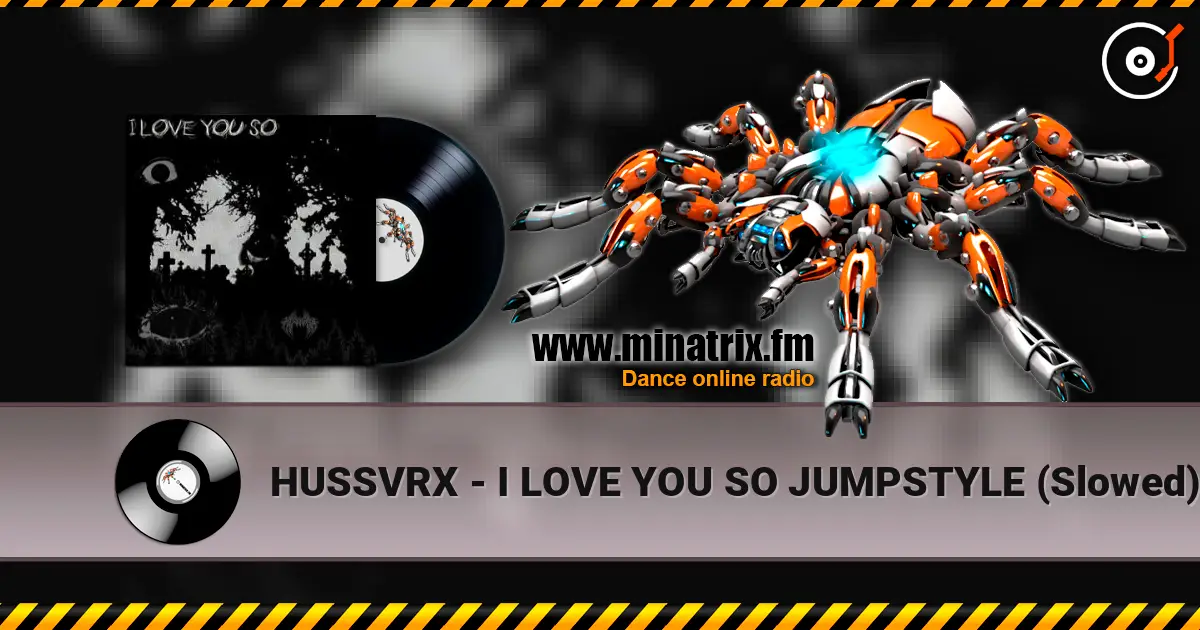 HUSSVRX - I LOVE YOU SO JUMPSTYLE (Slowed) écouter en ligne en haute qualité | Minatrix.FM