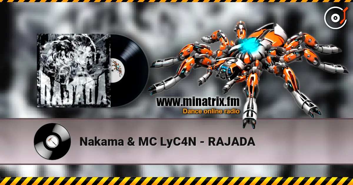 Nakama & MC LyC4N - RAJADA écouter en ligne en haute qualité | Minatrix.FM