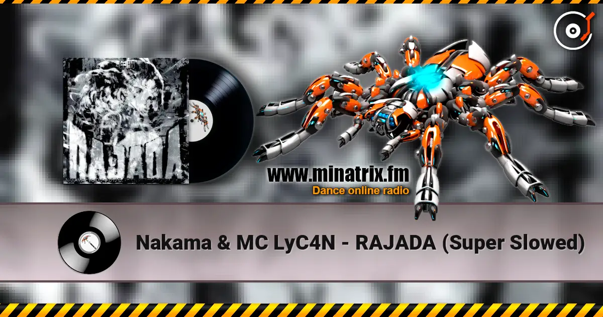 Nakama & MC LyC4N - RAJADA (Super Slowed) écouter en ligne en haute qualité | Minatrix.FM
