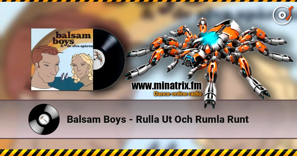 Balsam Boys - Rulla Ut Och Rumla Runt écouter en ligne en haute qualité | Minatrix.FM