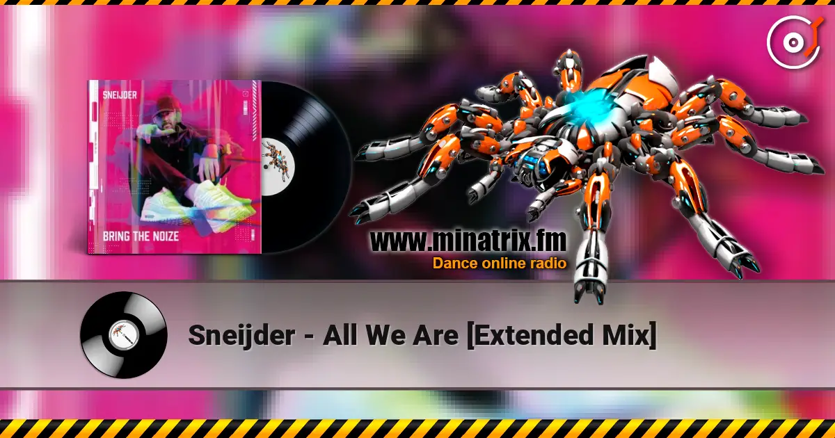 Sneijder - All We Are [Extended Mix] écouter en ligne en haute qualité | Minatrix.FM