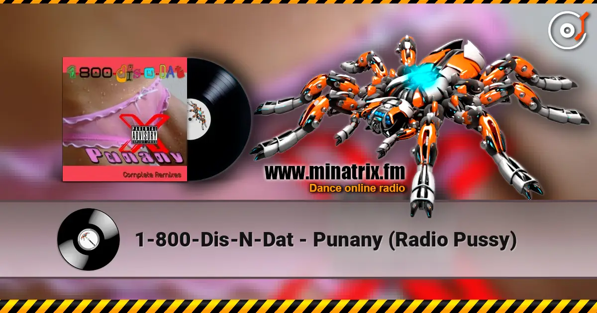 1-800-Dis-N-Dat - Punany (Radio Pussy) écouter en ligne en haute qualité | Minatrix.FM