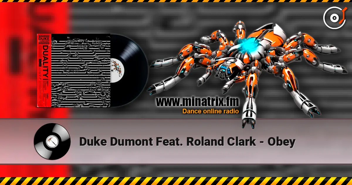 Duke Dumont Feat. Roland Clark - Obey écouter en ligne en haute qualité | Minatrix.FM