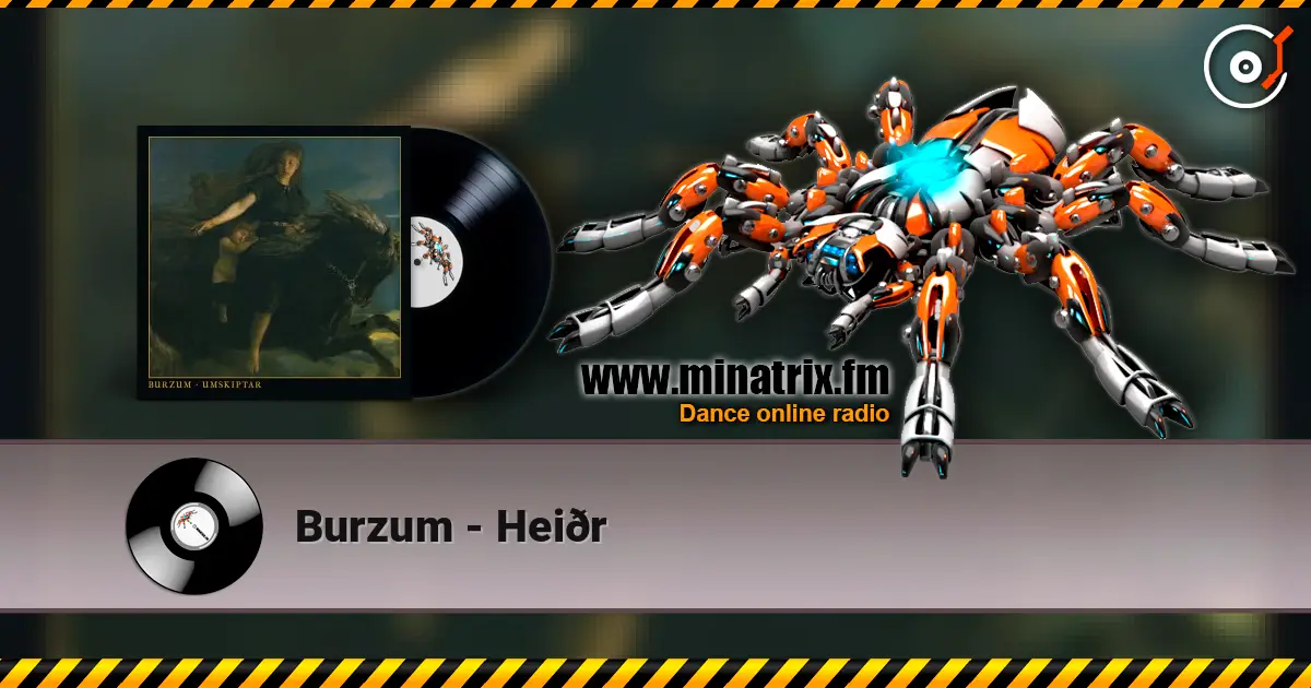 Burzum - Heiðr écouter en ligne en haute qualité | Minatrix.FM