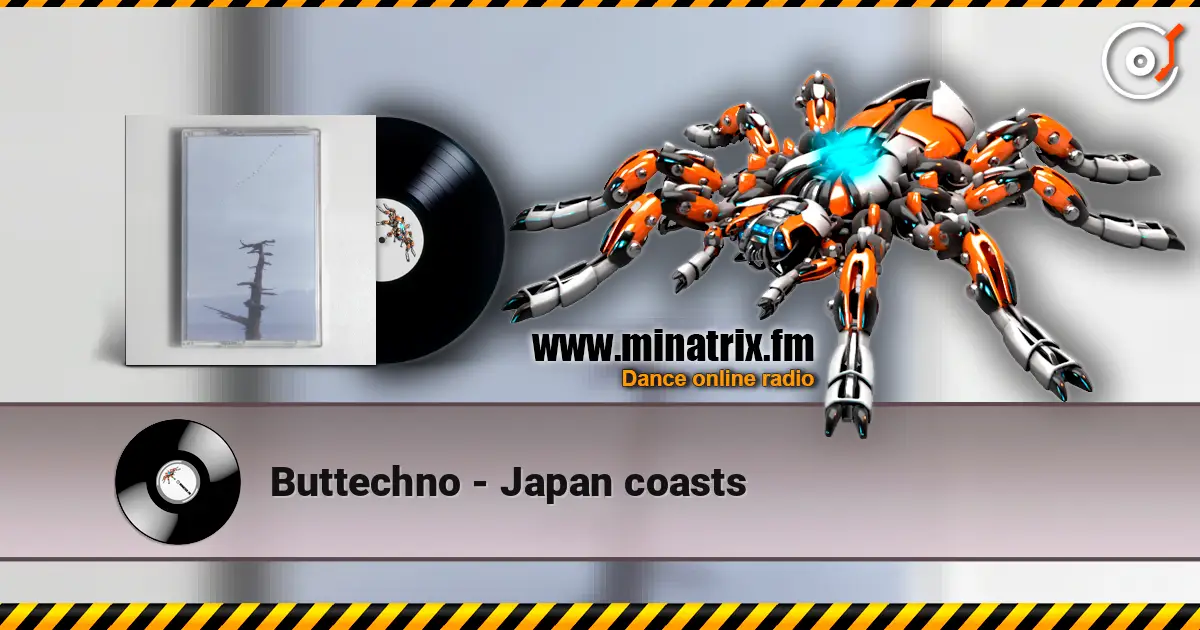Buttechno - Japan coasts écouter en ligne en haute qualité | Minatrix.FM