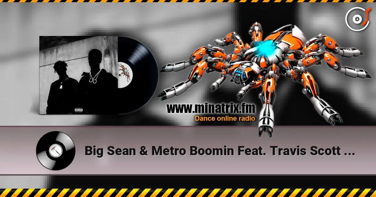 Big Sean & Metro Boomin Feat. Travis Scott - Go Legend écouter en ligne en haute qualité | Minatrix.FM