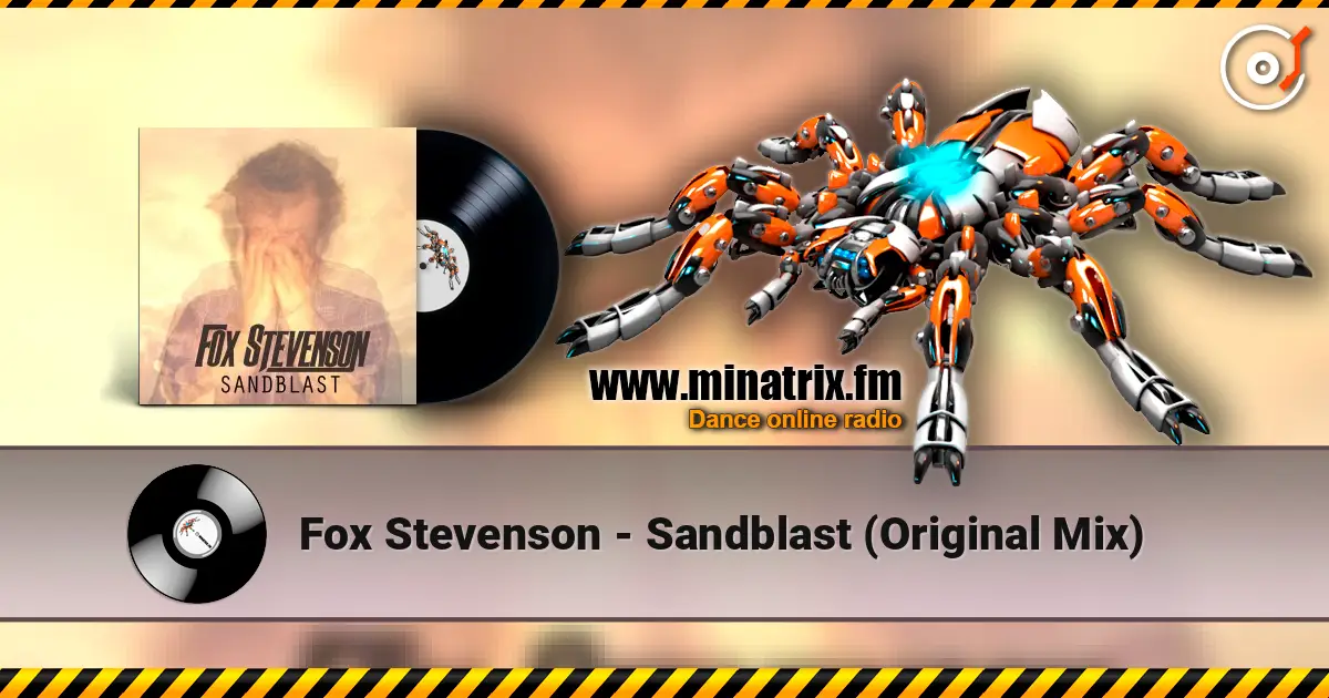 Fox Stevenson - Sandblast (Original Mix) écouter en ligne en haute qualité | Minatrix.FM