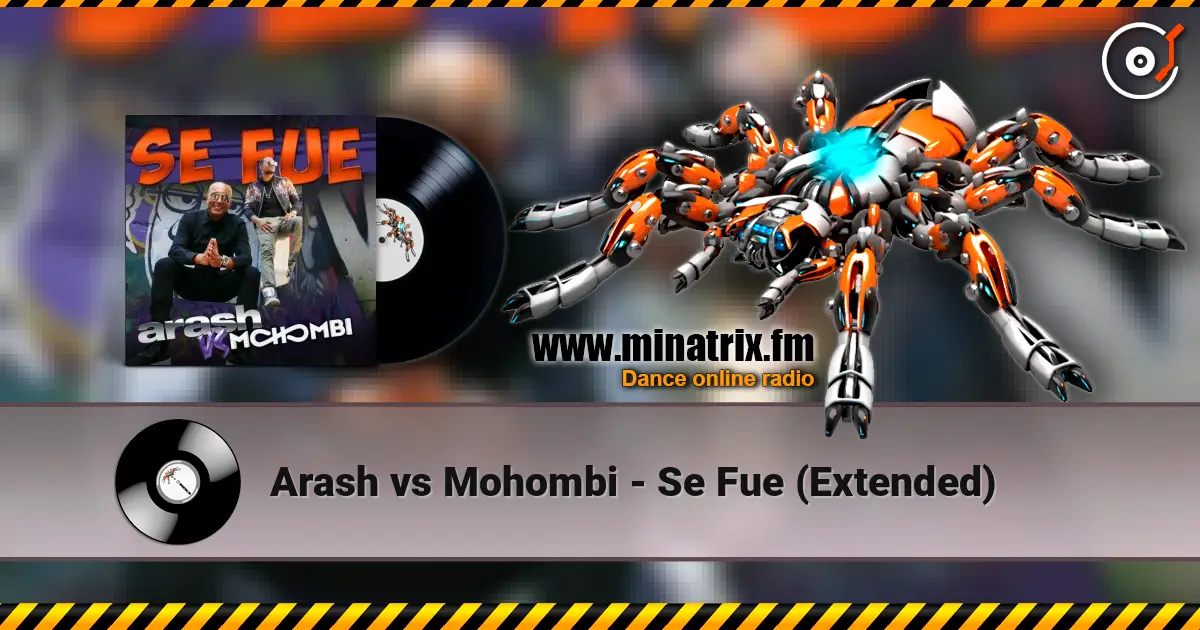 Arash vs Mohombi - Se Fue (Extended) écouter en ligne en haute qualité | Minatrix.FM