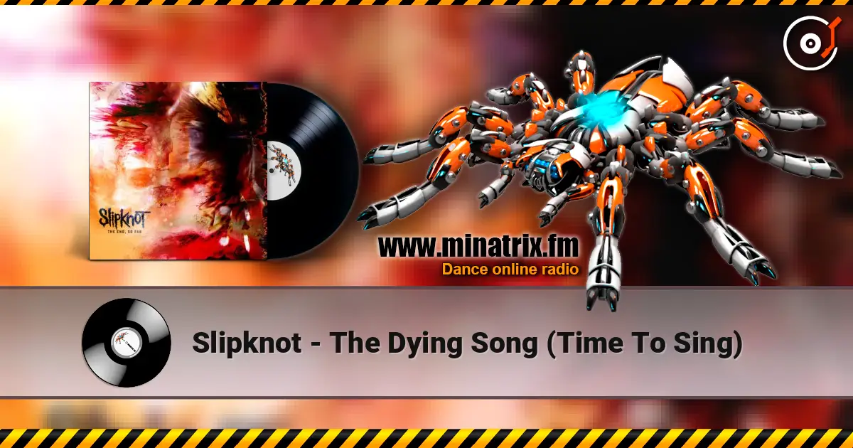 Slipknot - The Dying Song (Time To Sing) écouter en ligne en haute qualité | Minatrix.FM