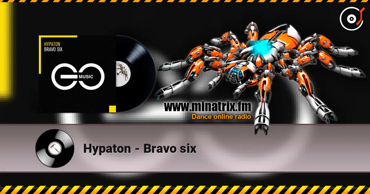 Hypaton - Bravo six écouter en ligne en haute qualité | Minatrix.FM